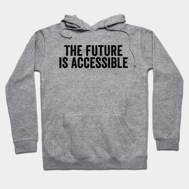 Vintage The Future is Accessible Black Hoodie by GuuuExperience